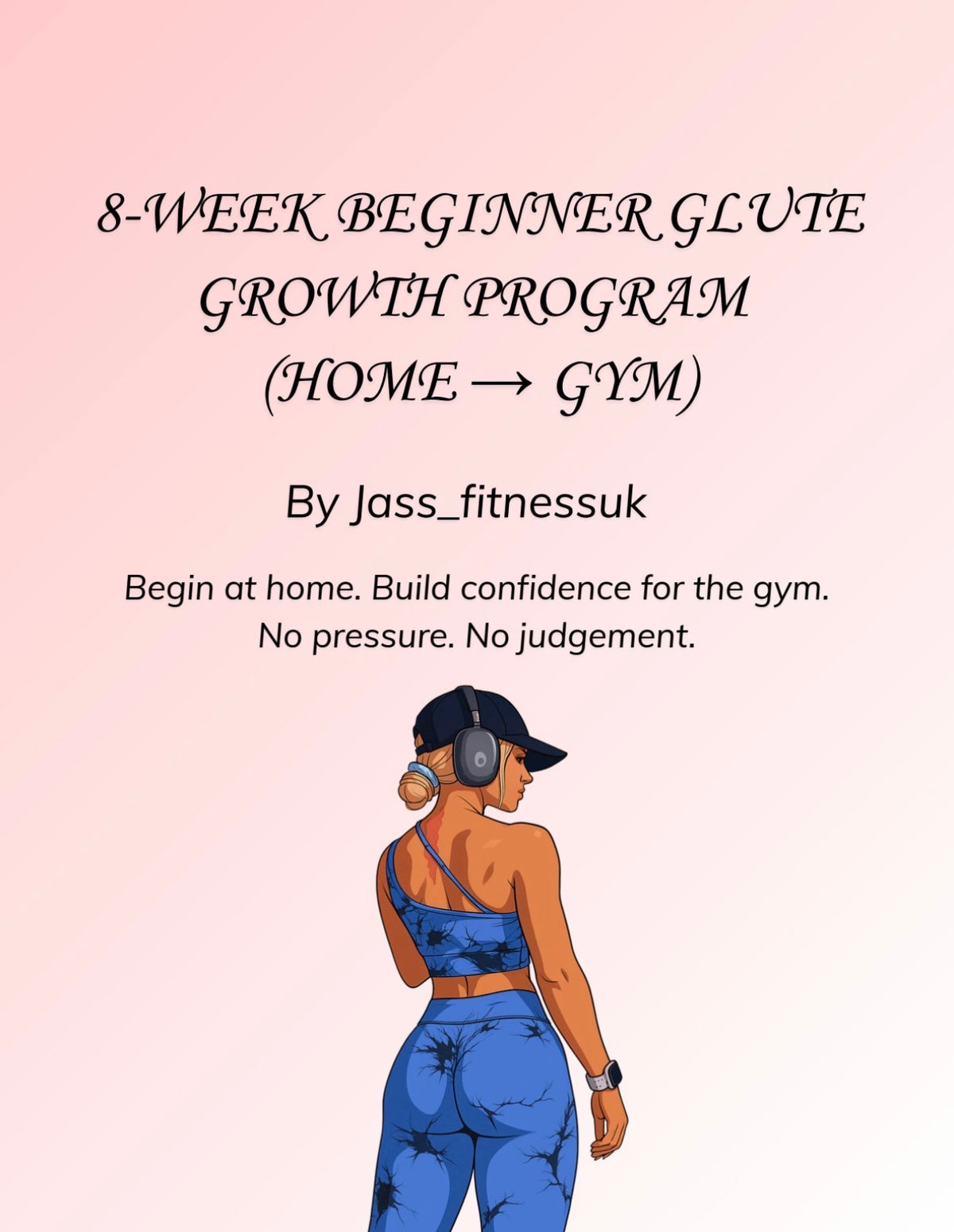 8-Week Beginner Glute Growth Program (Home → Gym)